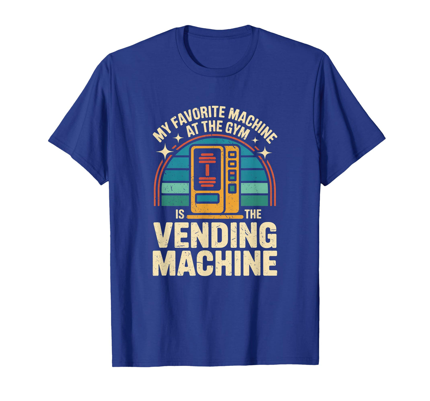 My Favorite Vending Machine Fitness Funny Gym Workout Men T-Shirt