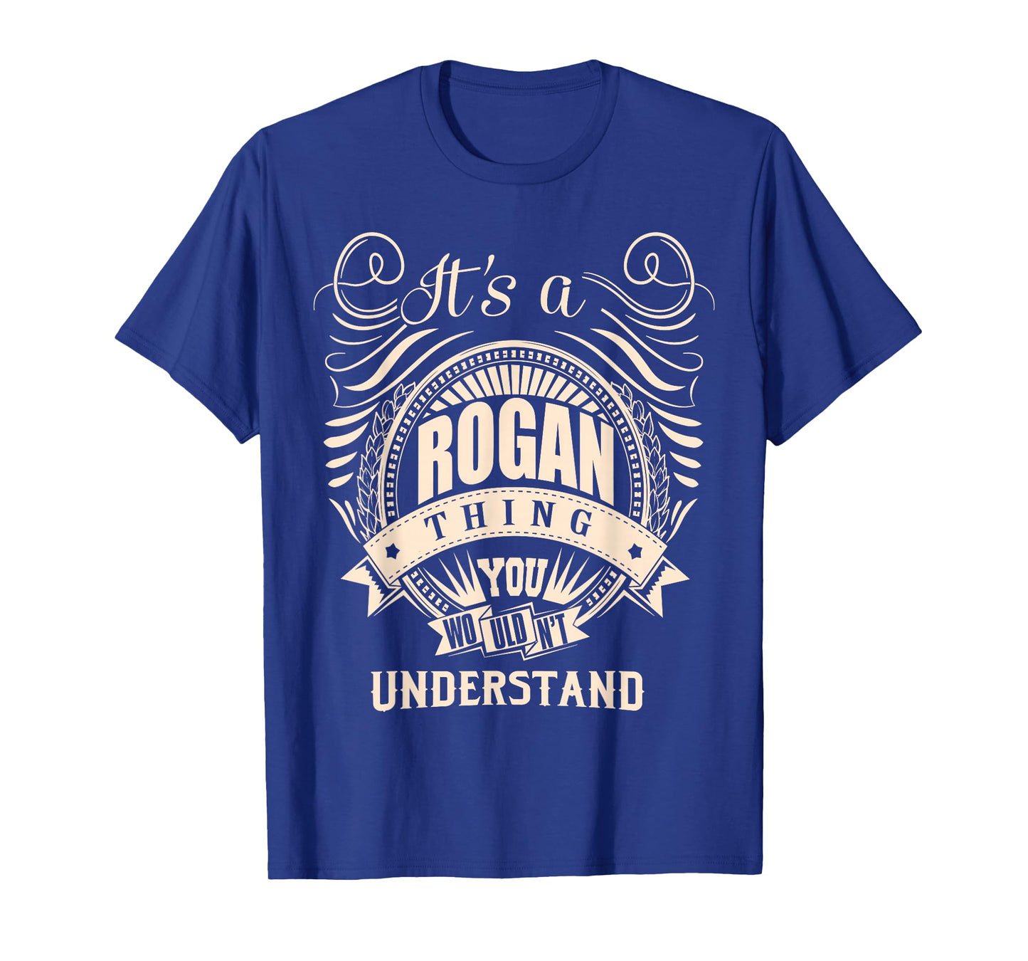 It's a Rogan Thing Gifts T-Shirt
