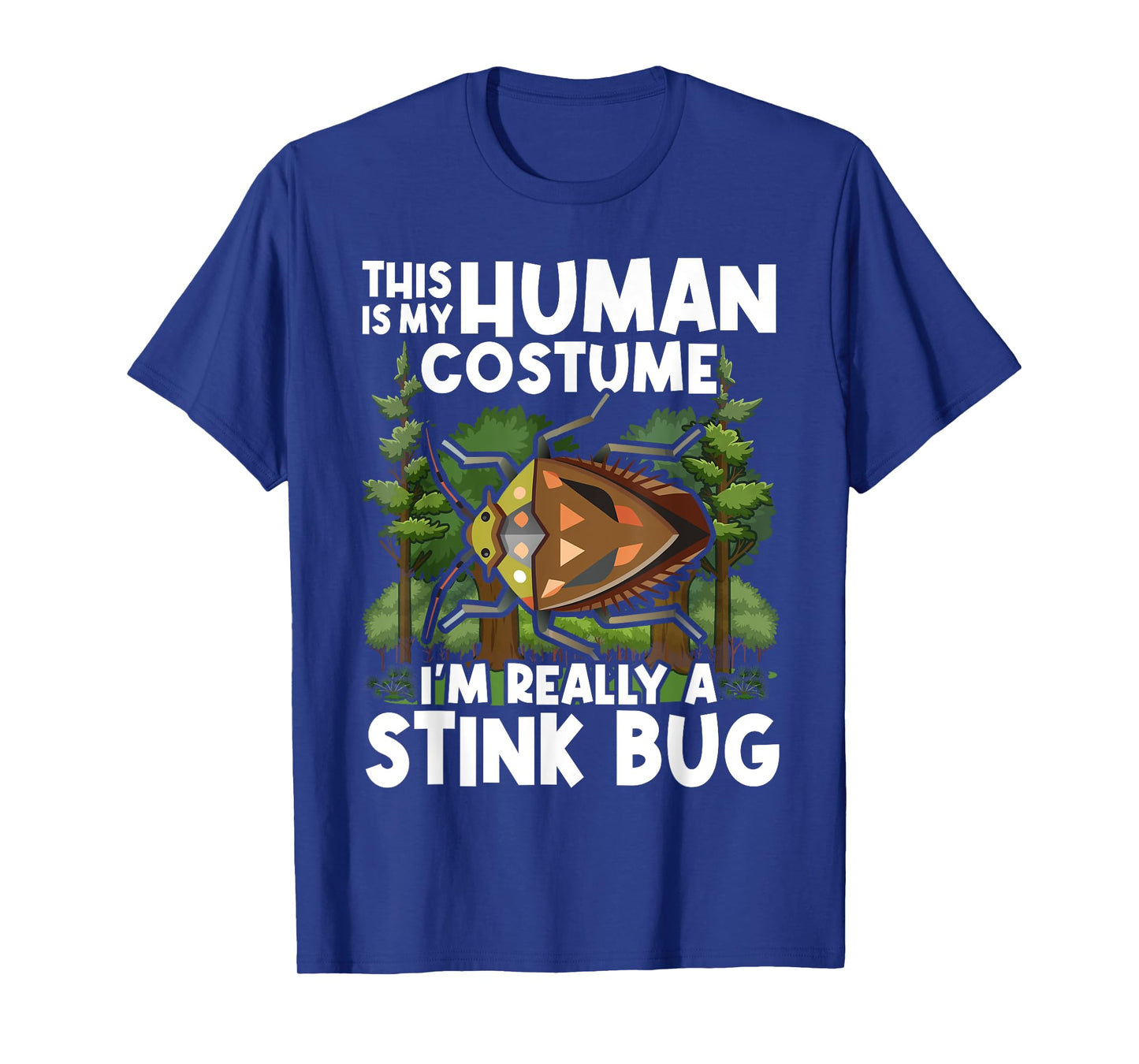 This Is my Human Costume I'm Really A Stink Bug T-Shirt