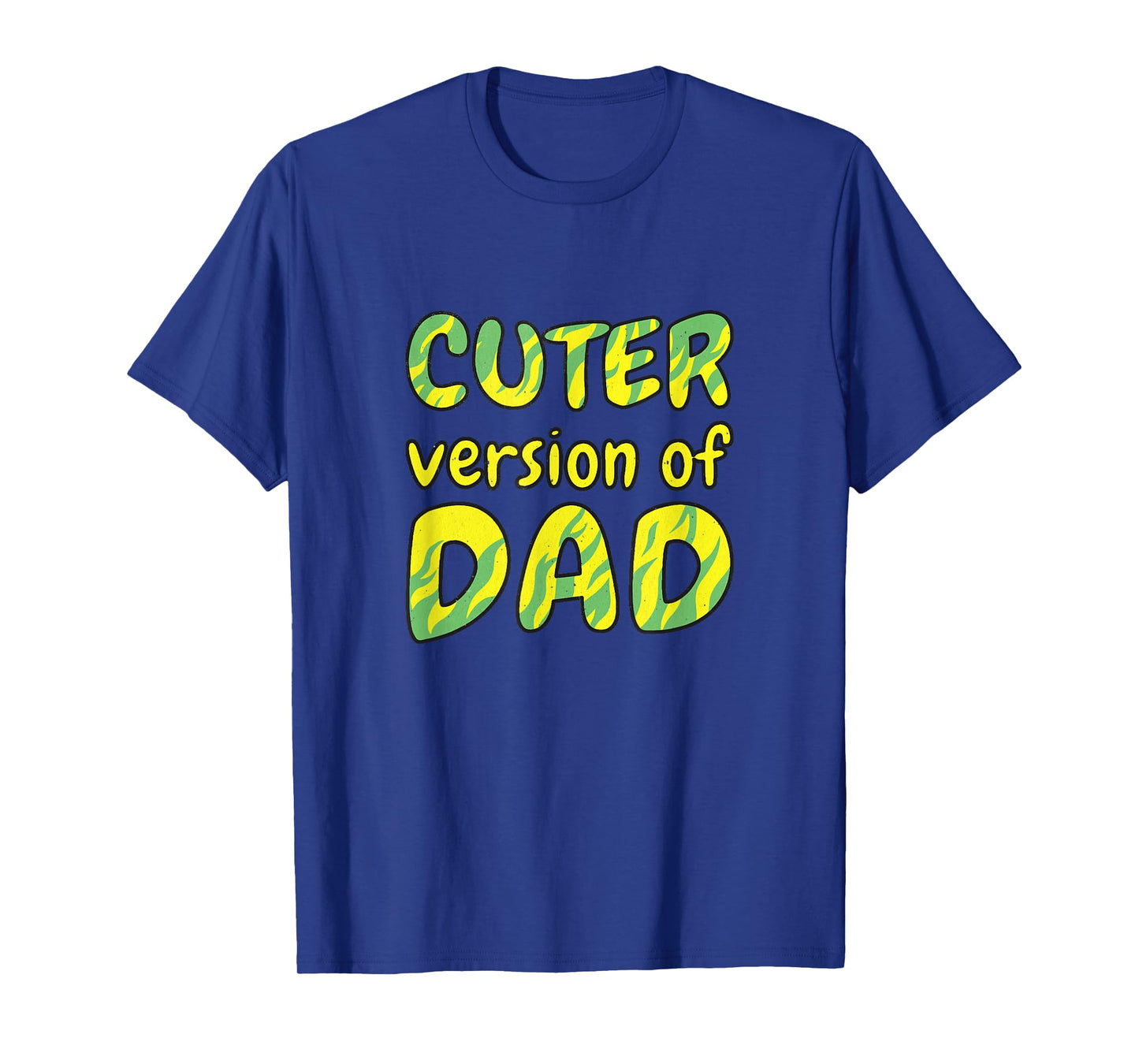 Cuter Version of Dad T-Shirt