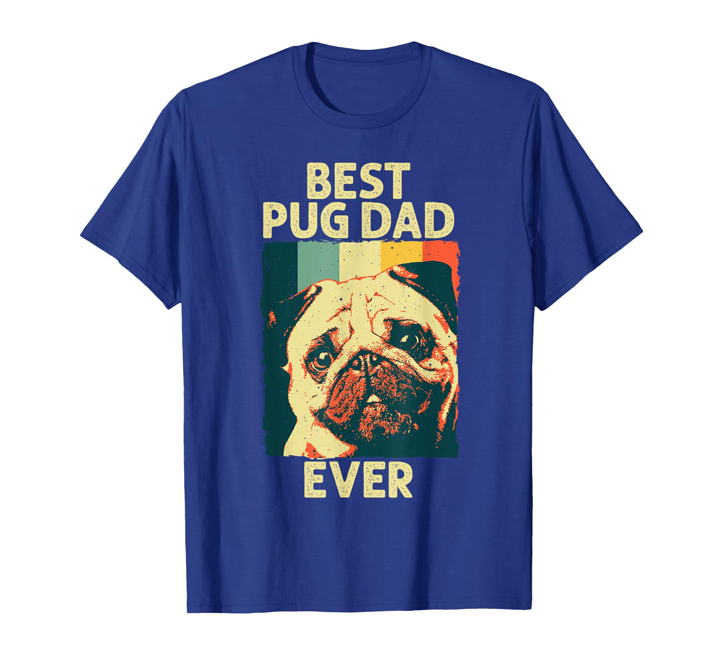 Funny Best Pug Dad Ever Art For Pug Dog Pet Lover Men Daddy T-Shirt