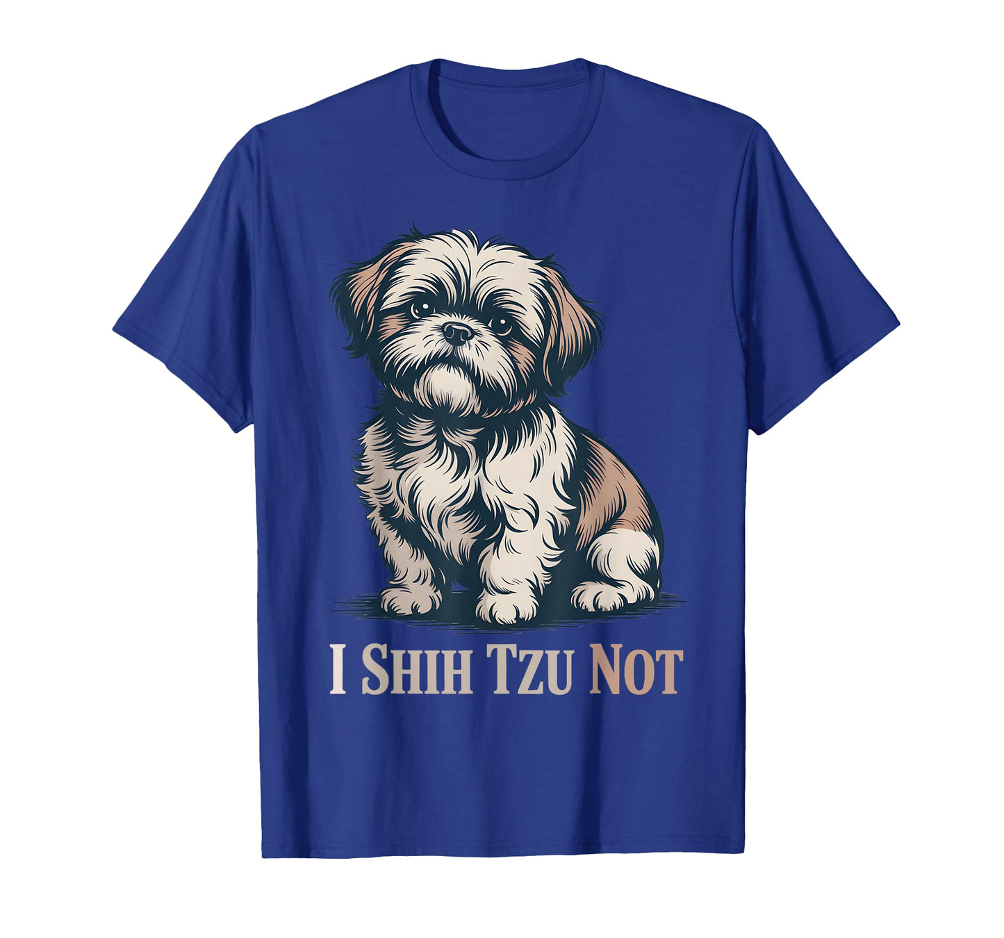 I Shih Tzu Not Funny Dog Humor Saying Hand Draw Style T-Shirt