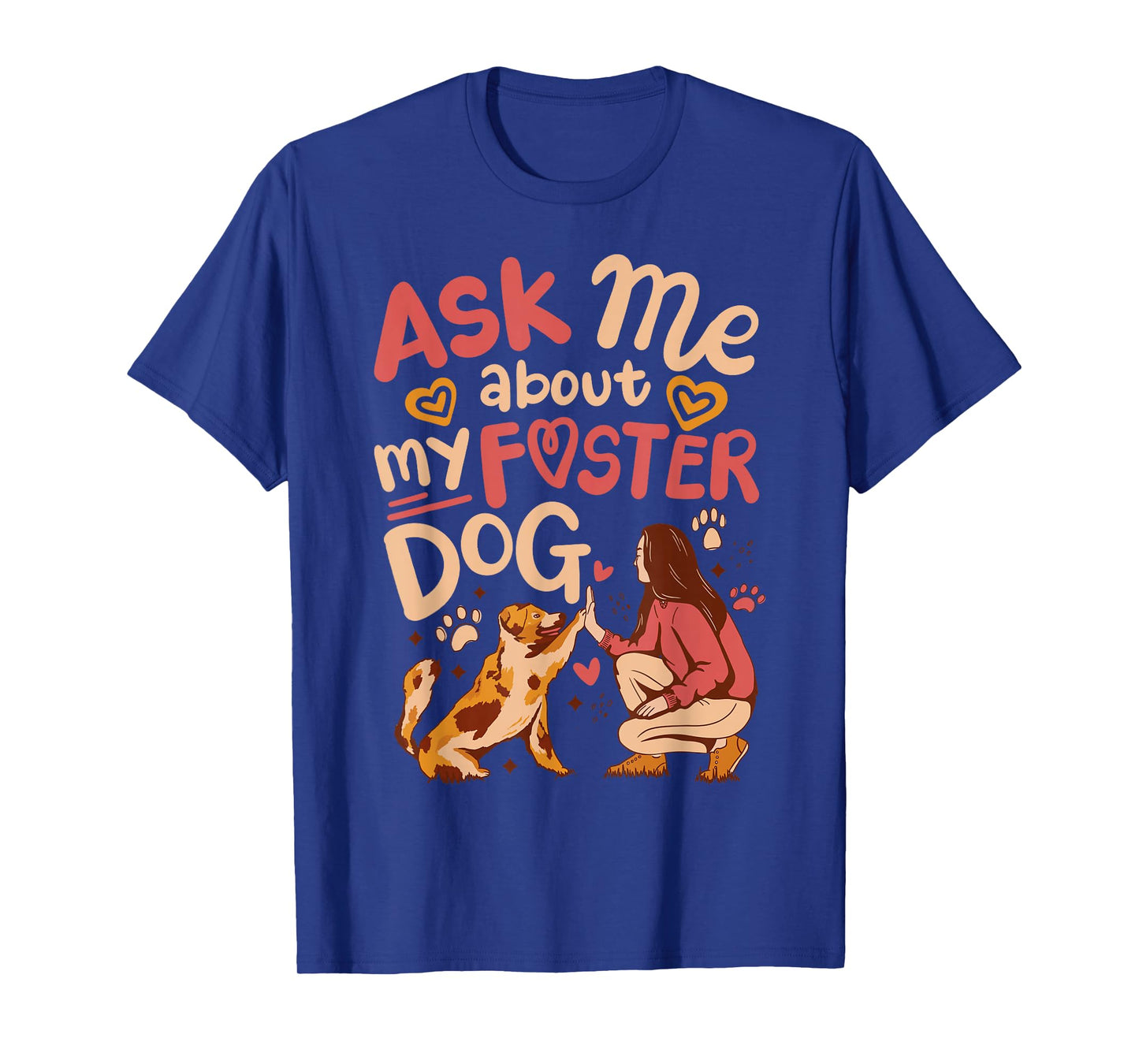 Ask Me About My Foster Dog T-Shirt