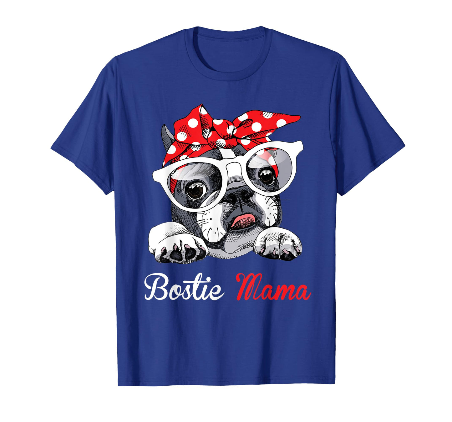 Bostie Mama Funny Boston Terrier Dog Mom Mother's Day T-Shirt