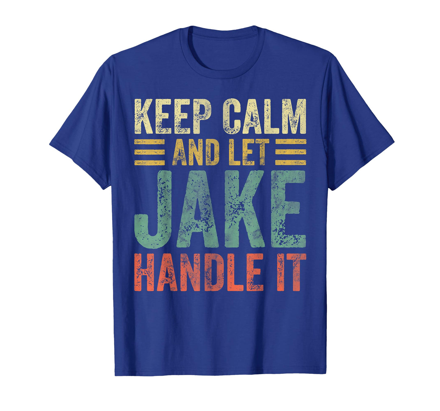 Personalized Name Shirt Keep Calm And Let Jake Handle it T-Shirt