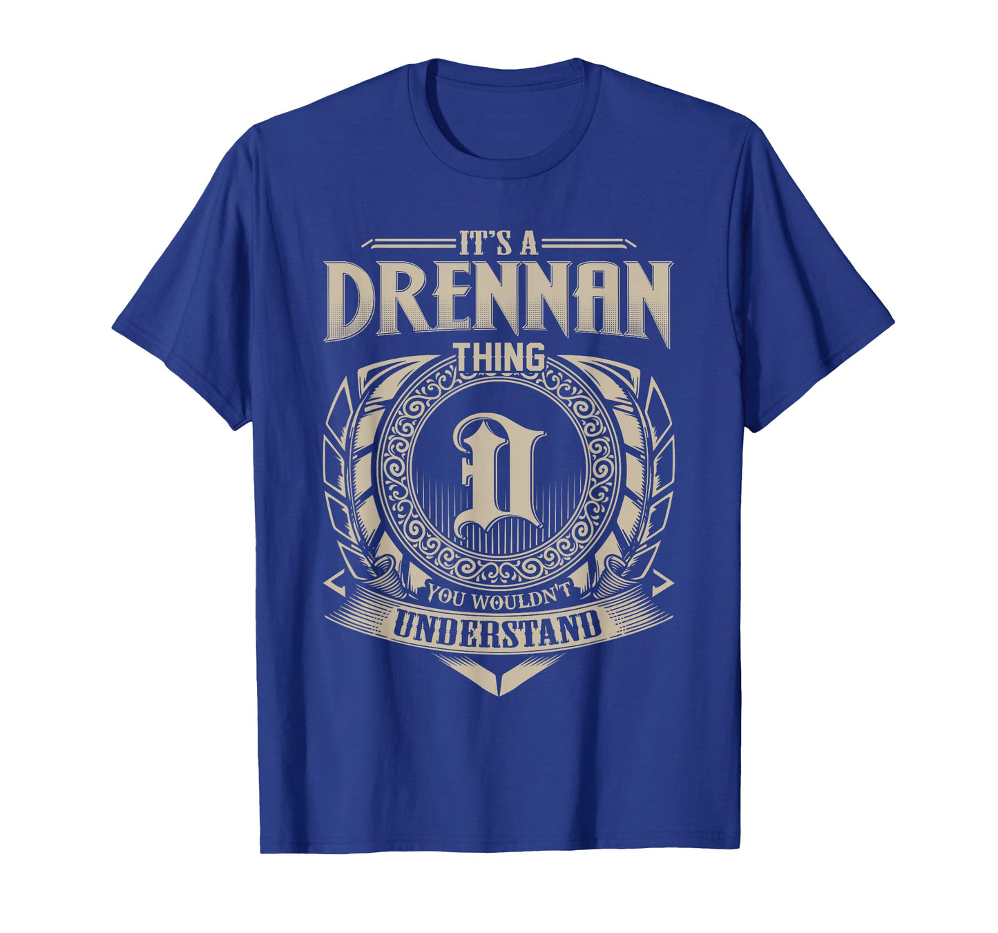 It's A Drennan Thing You Wouldn't Understand Name Vintage T-Shirt