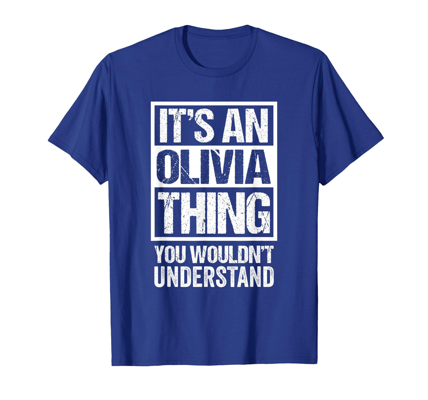It's an Olivia Thing You Wouldn't Understand - First Name T-Shirt