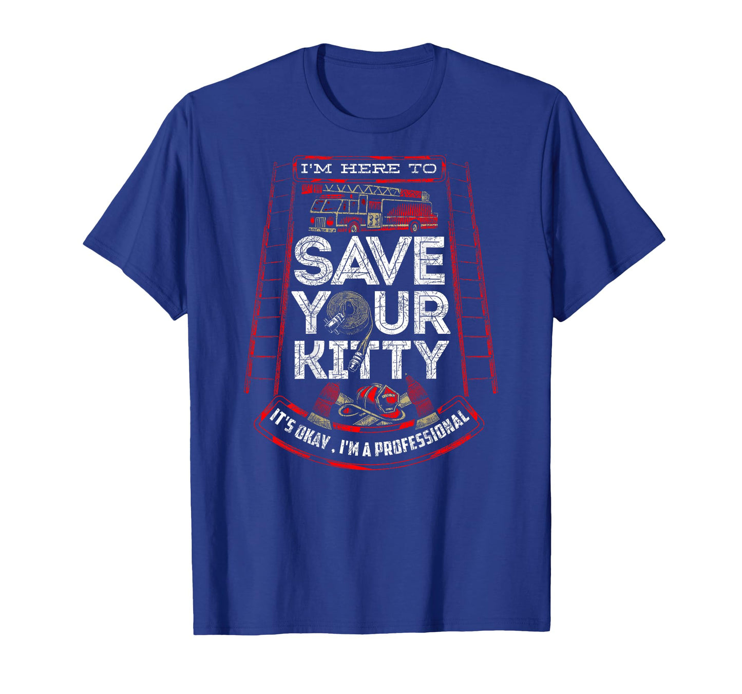 Sexy Firefighter Shirt I'm Here To Save Your Kitty Fireman T-Shirt