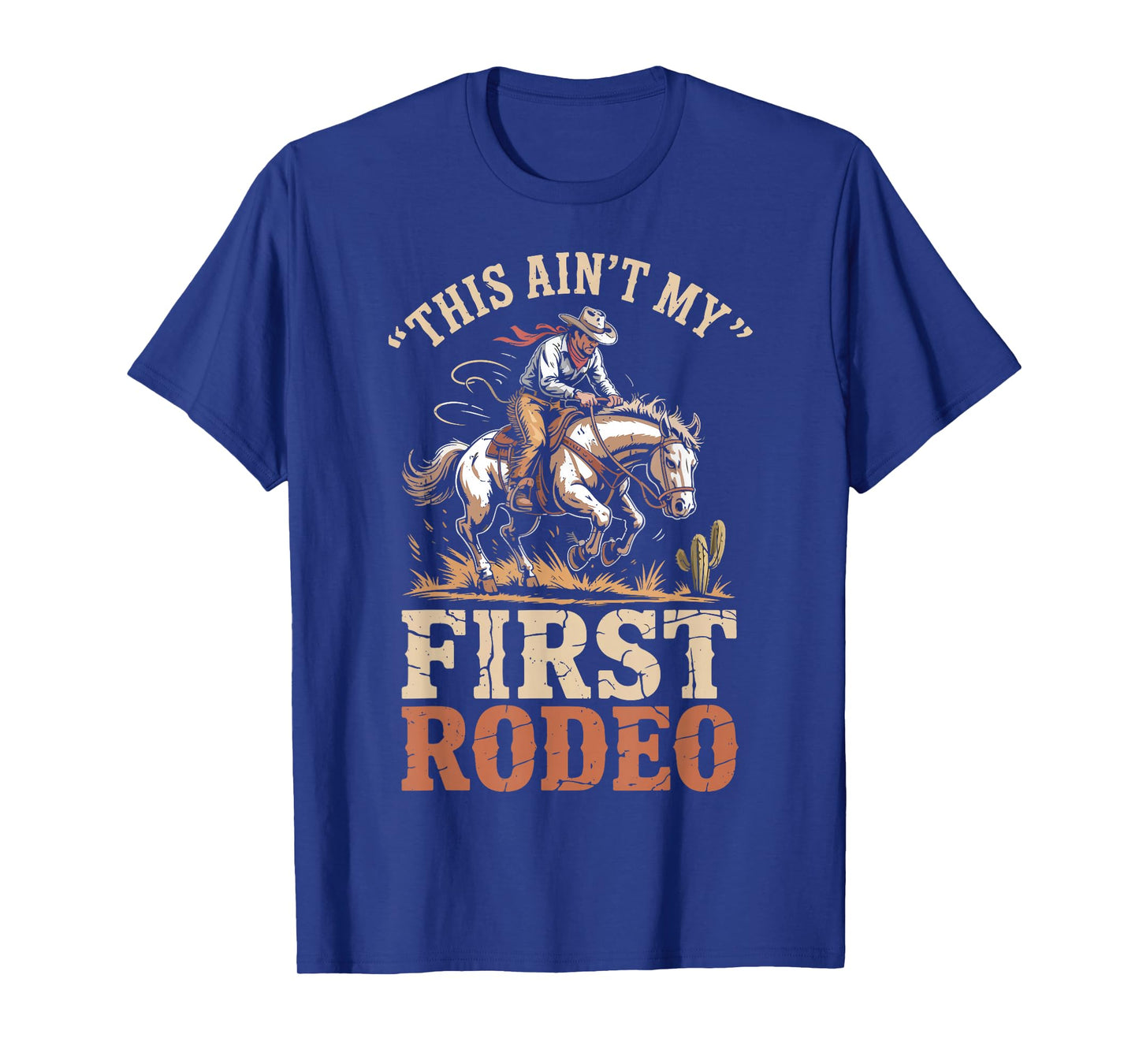 Cowboy Aint My First Rodeo Bucking Horse Funny Bronco Riding T-Shirt