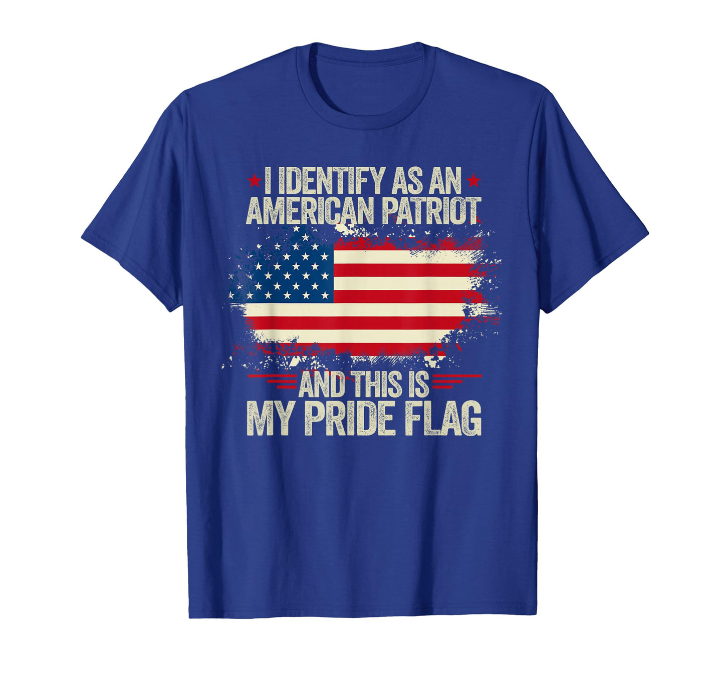 I Identify As An American Patriot And This Is My Pride Flag T-Shirt