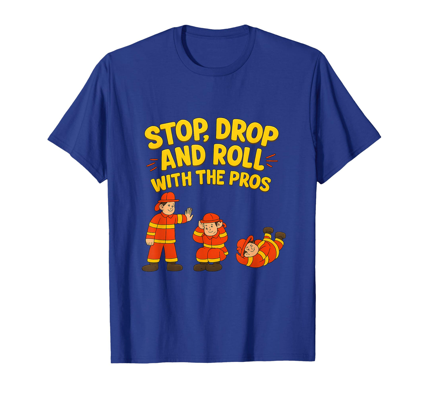 Stop Drop and Roll Firefighter Safety Graphic Design T-Shirt