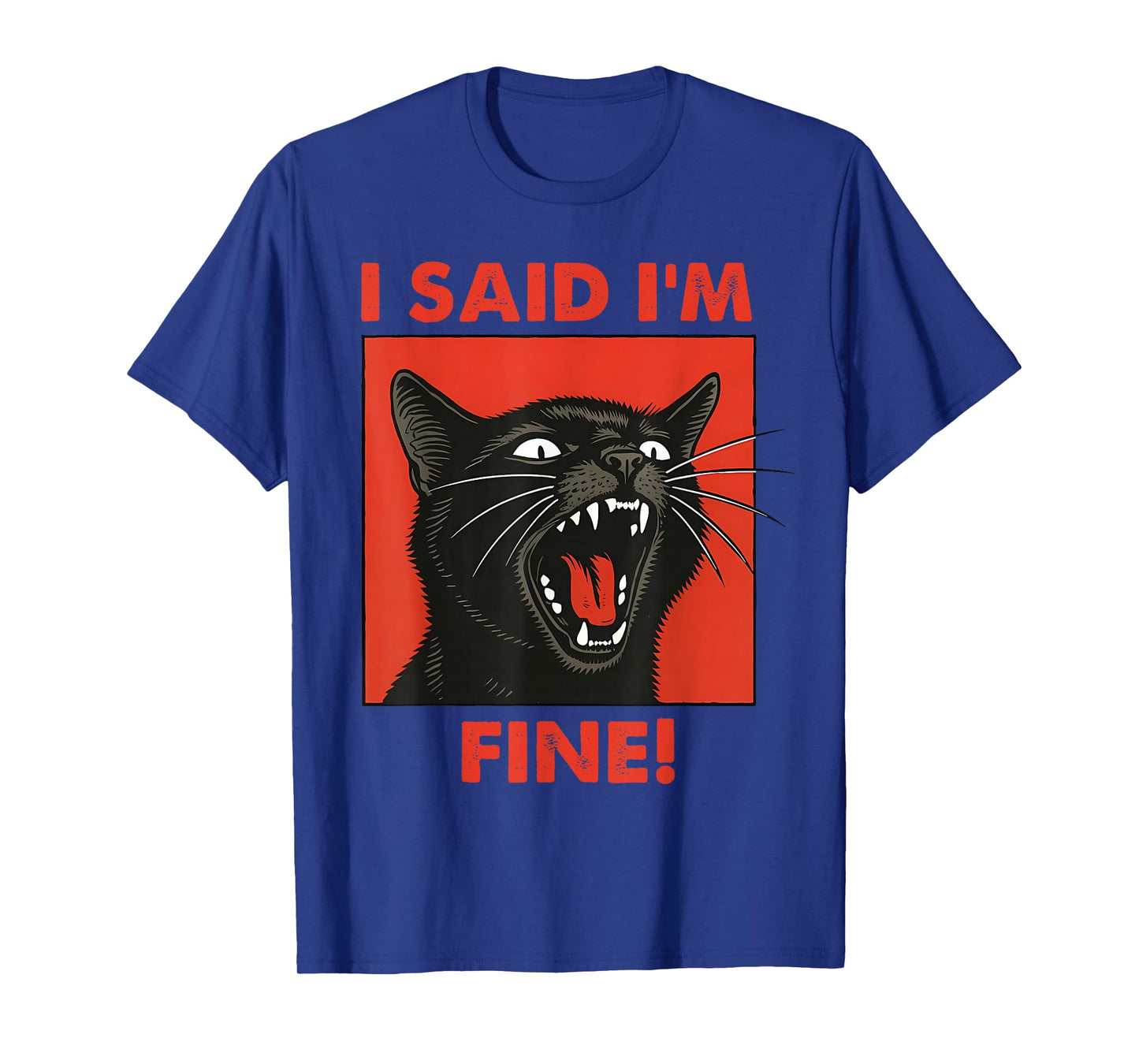 Vintage Black Cat I Said Im Fine Cats Meme Sarcastic Saying T-Shirt