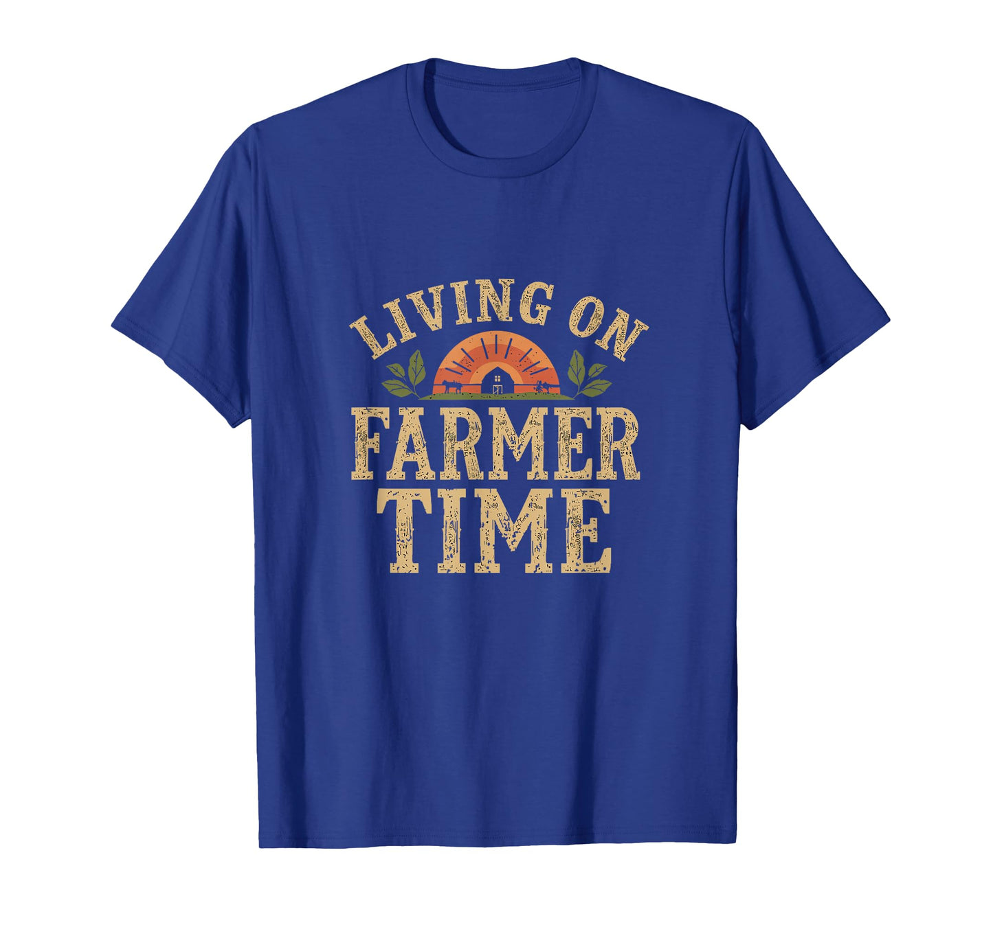 Living On Farmer Time - Rustic Country Farm T-Shirt