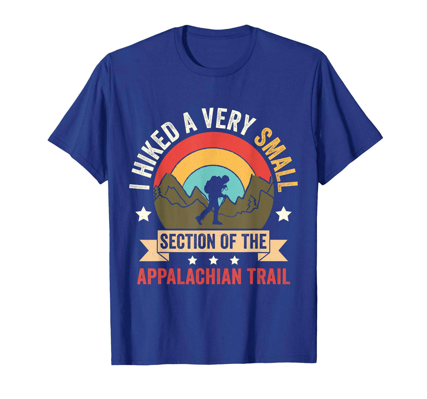 I Hiked A Very Small Section Of The Appalachian Trail T-Shirt