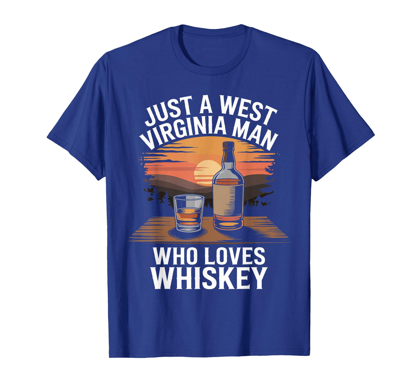 Just A Virginia West Man Who Loves Whiskey T-Shirt