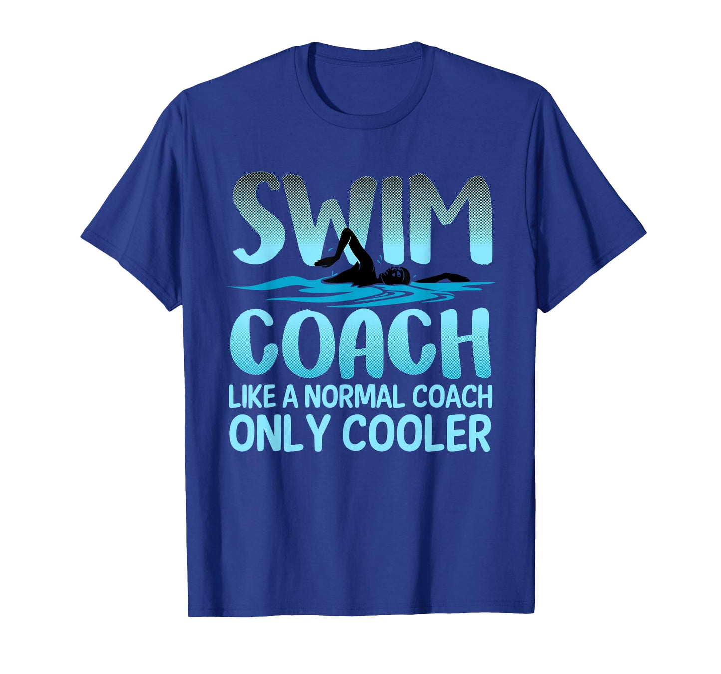 Swim Coach Gift For Men Women Funny Swim Coaches Swimming T-Shirt