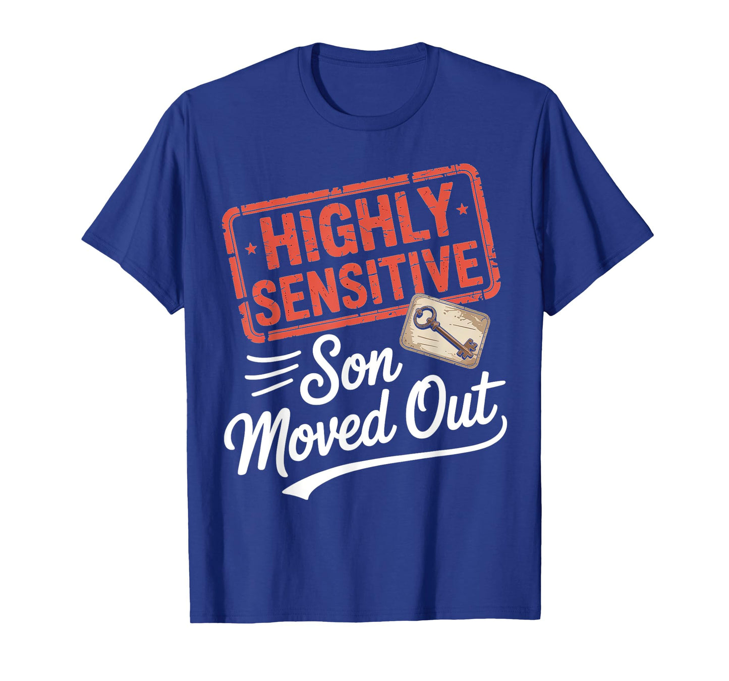Highly Sensitive Son Moved Out Key Design T-Shirt