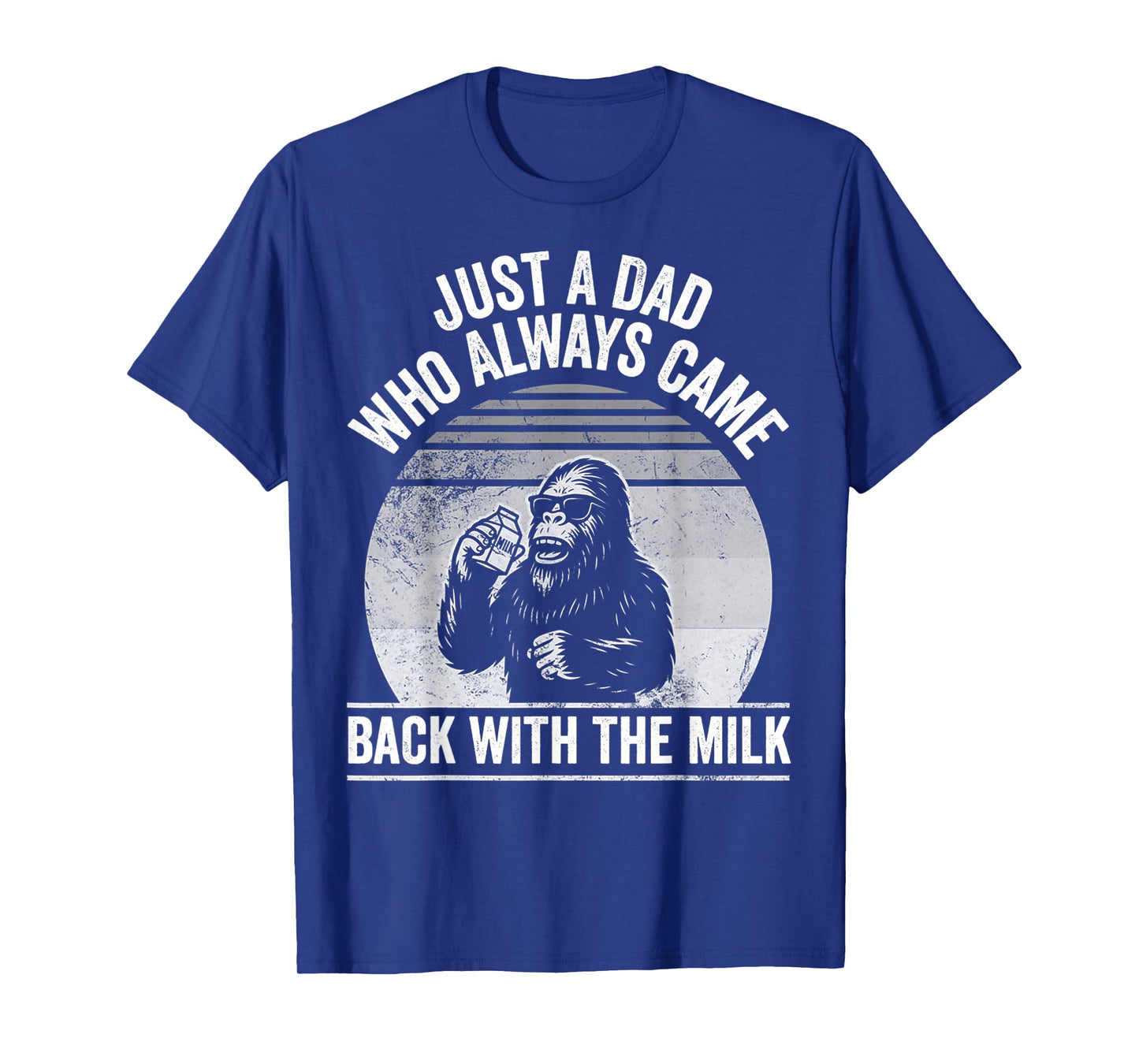 Just A Dad Who Always Came Back with Milk T-Shirt