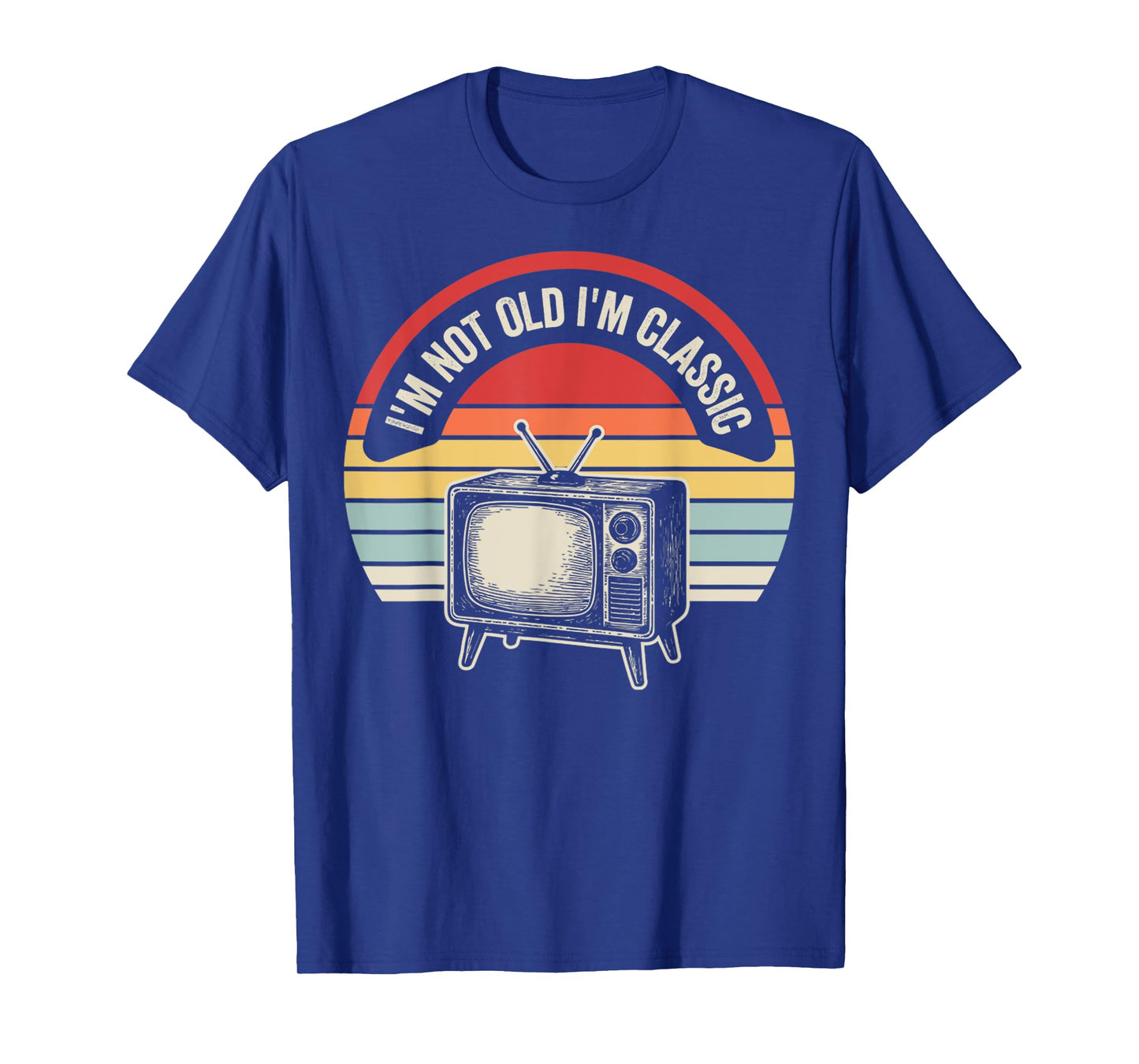 I'm Not Old I'm Classic Retro TV Humor T-Shirt