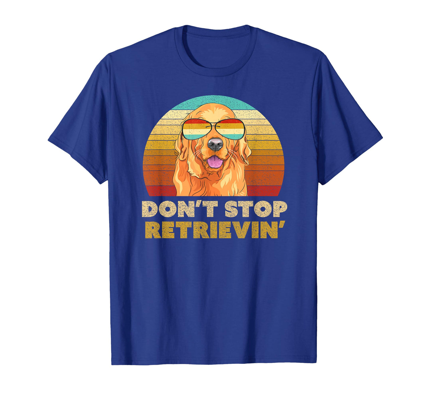 Don't Stop Retrieving Shirt. Retro Golden Retriever T-Shirt