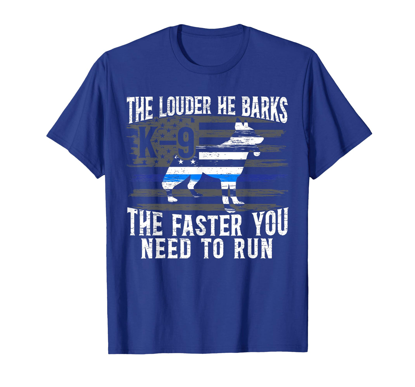 The Louder He Barks K9 Trainer Law Enforcement Police Dog T-Shirt