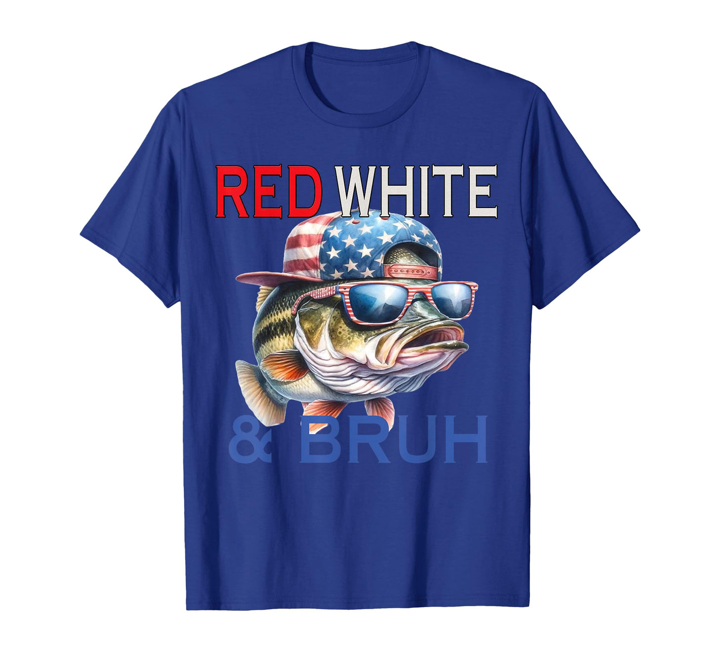 Patriotic Red White & Bruh America Bass Fishing 4th Of July T-Shirt