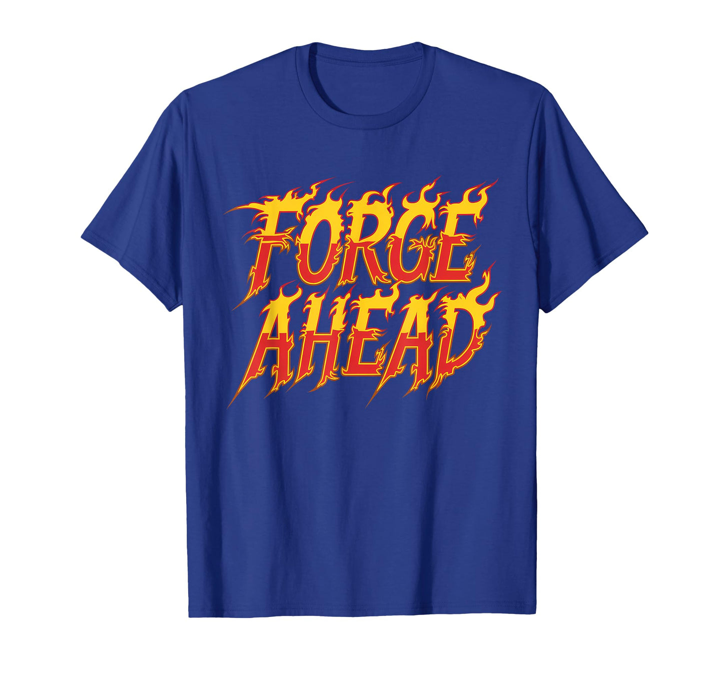 Forge Ahead Motivational Flames Fireman Firefighter T-Shirt