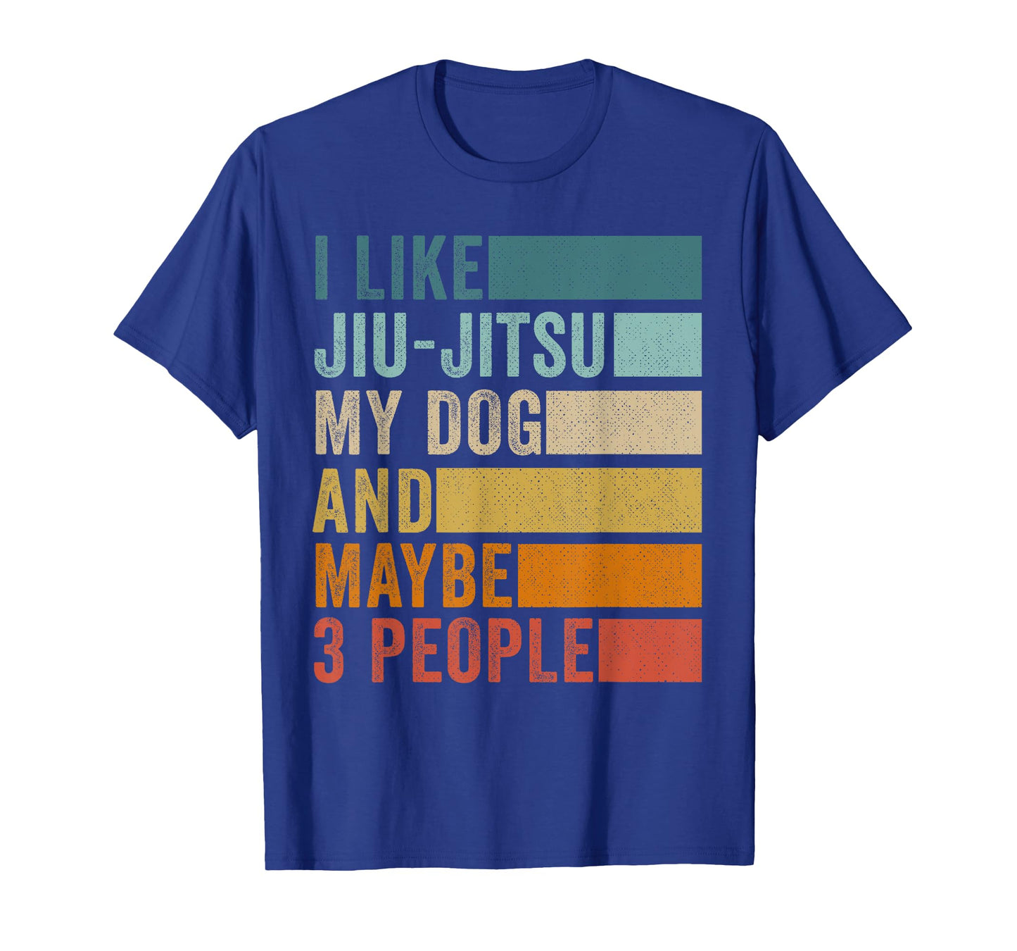 I Like Jiu-Jitsu My Dog And Maybe 3 People Vintage Retro T-Shirt