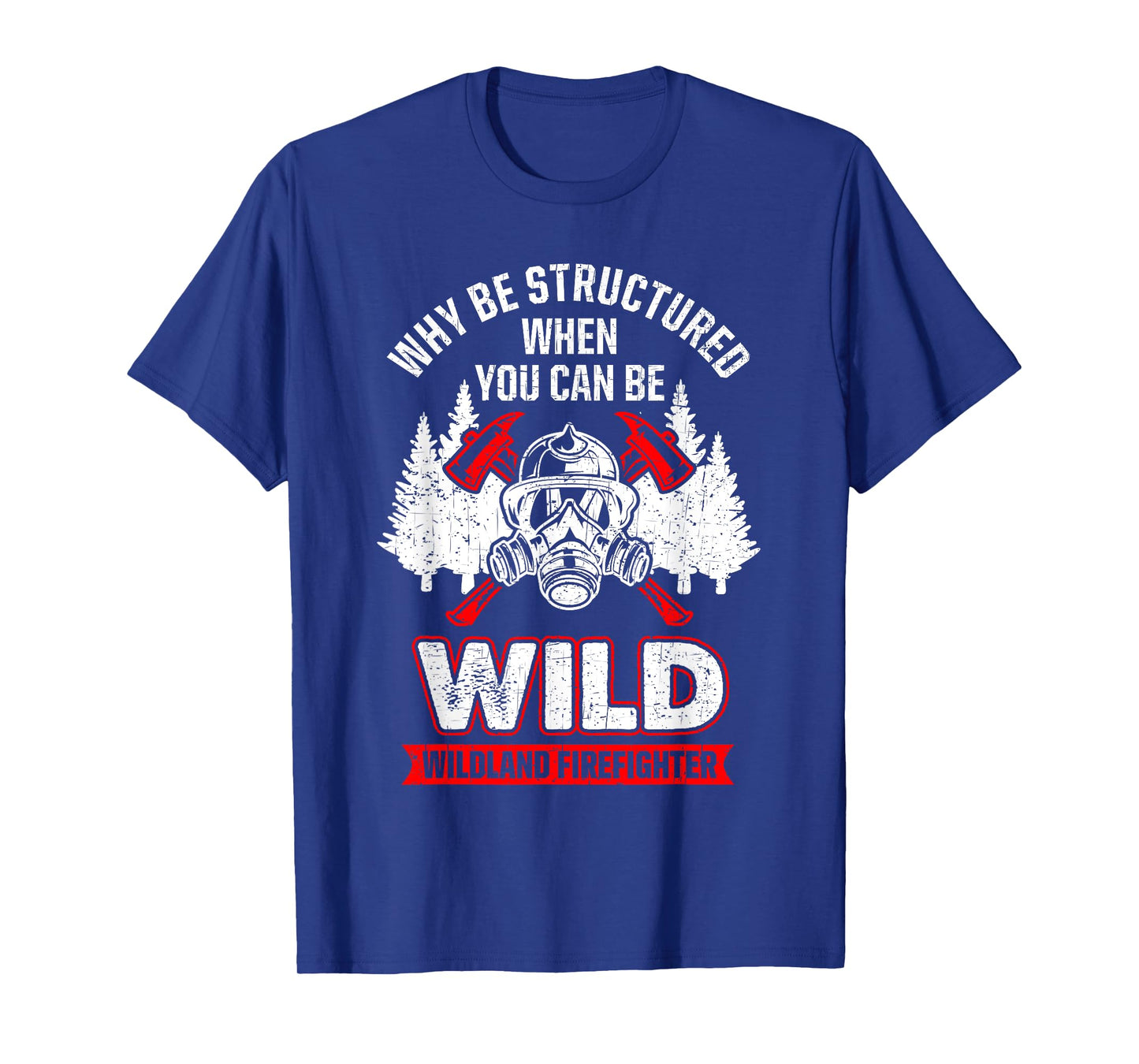 Wild Wildland Firefighter T-Shirt