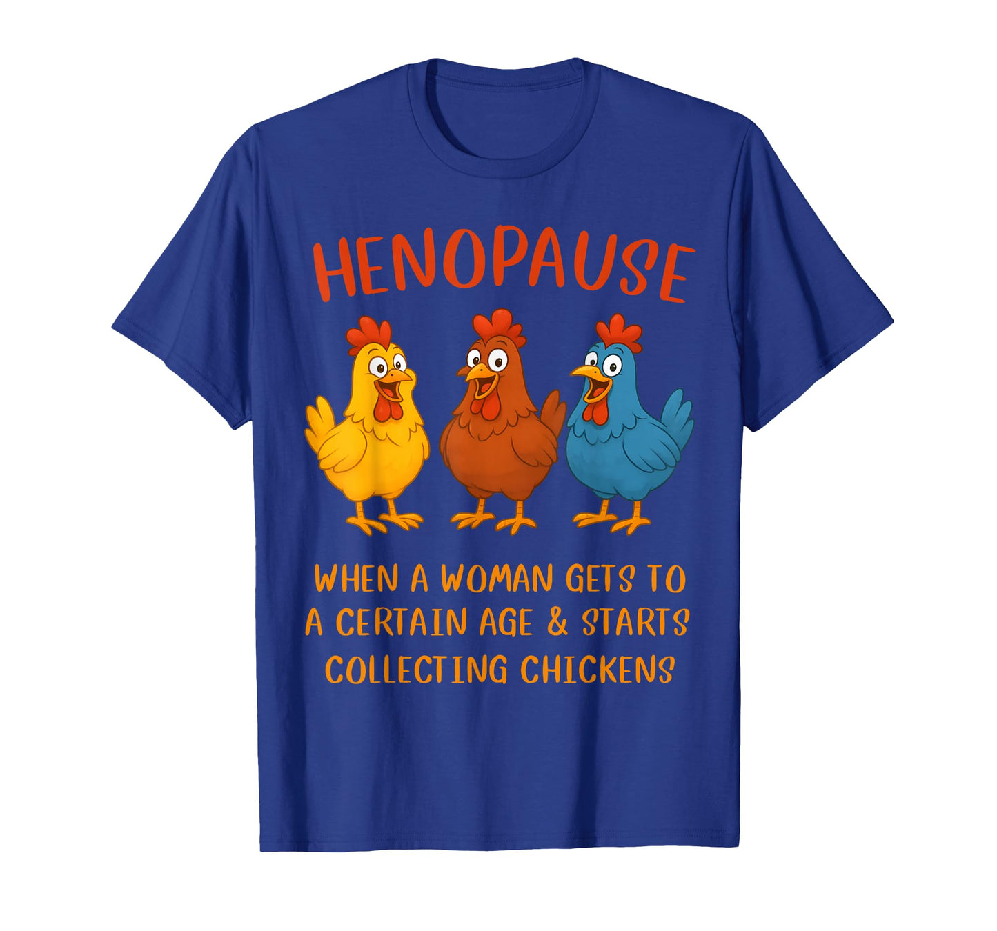 Henopause Women Collecting Chicken Funny T-Shirt