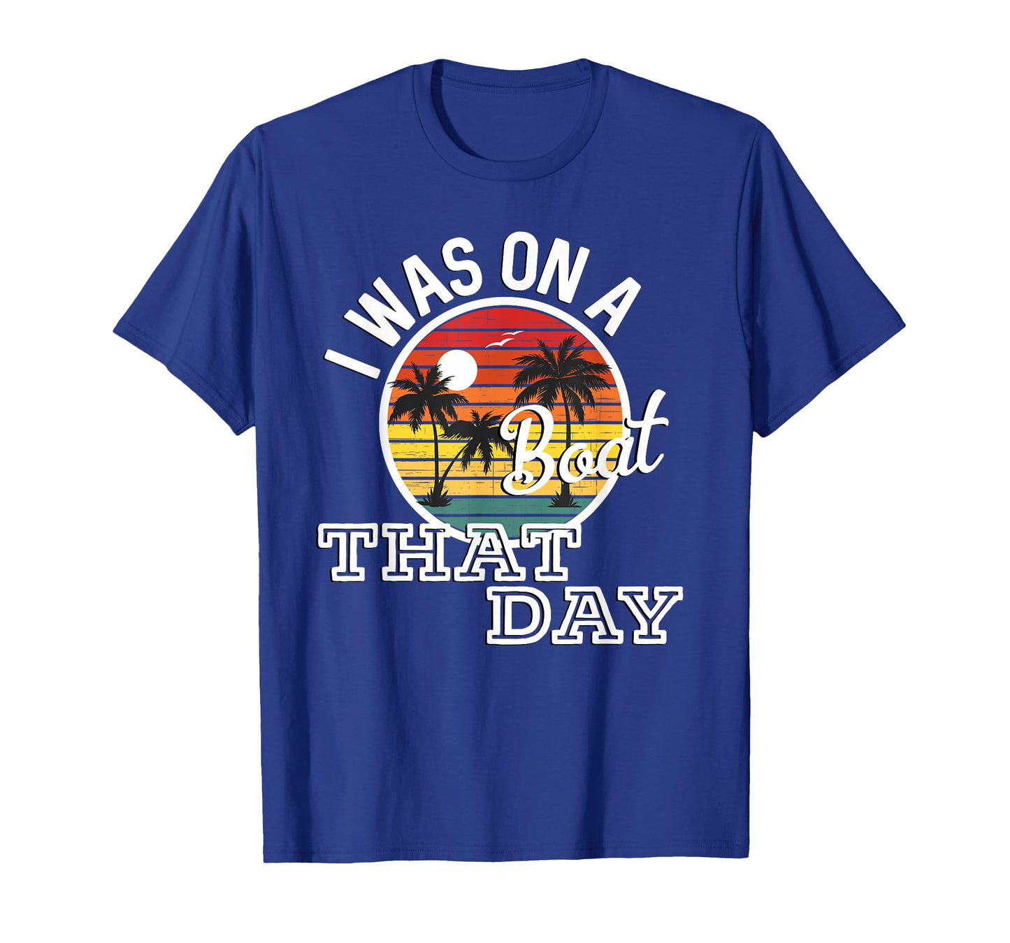 I Was On A Boat That Day Country Music Lyrics T-Shirt