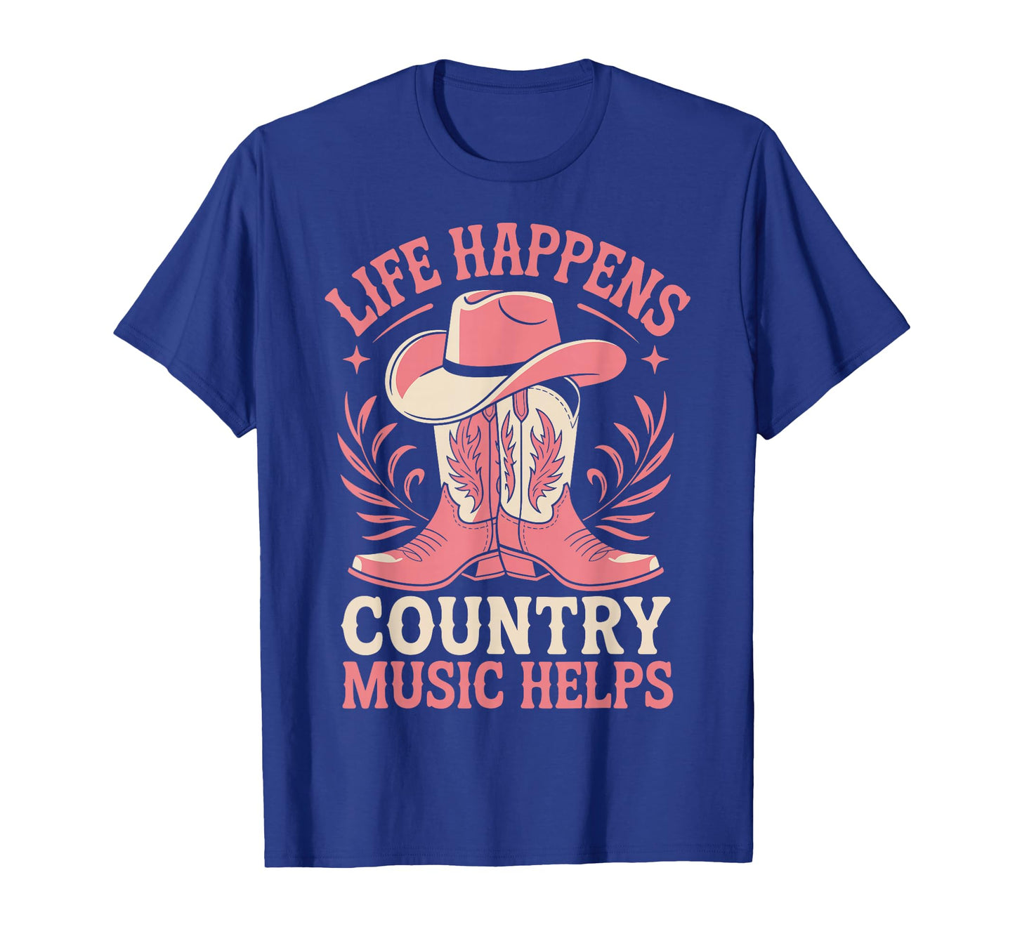 Life Happens Country Music Helps T-Shirt