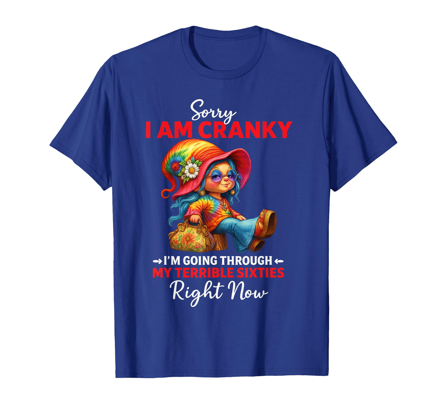 Hippie Gnome I'm Cranky Going Through Sixties Women Funny T-Shirt