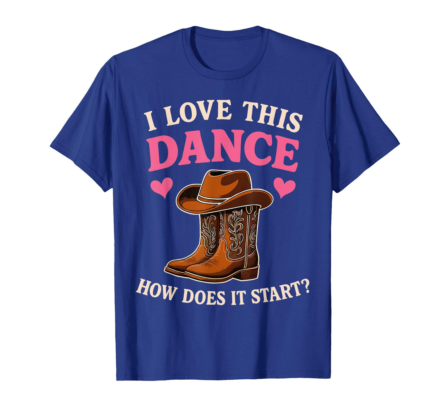 I Love This Dance How Does It Start? Line Dancer Country T-Shirt