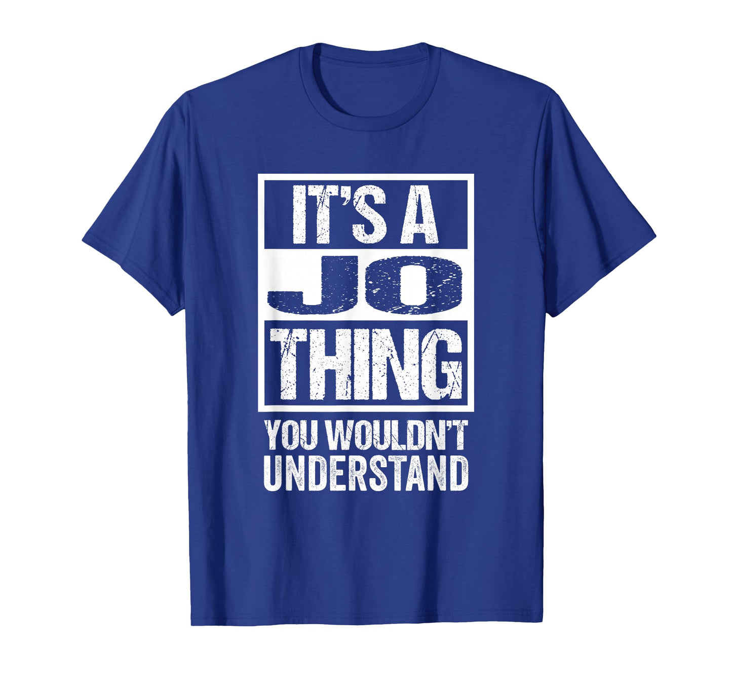 It's A Jo Thing You Wouldn't Understand First Name T-Shirt