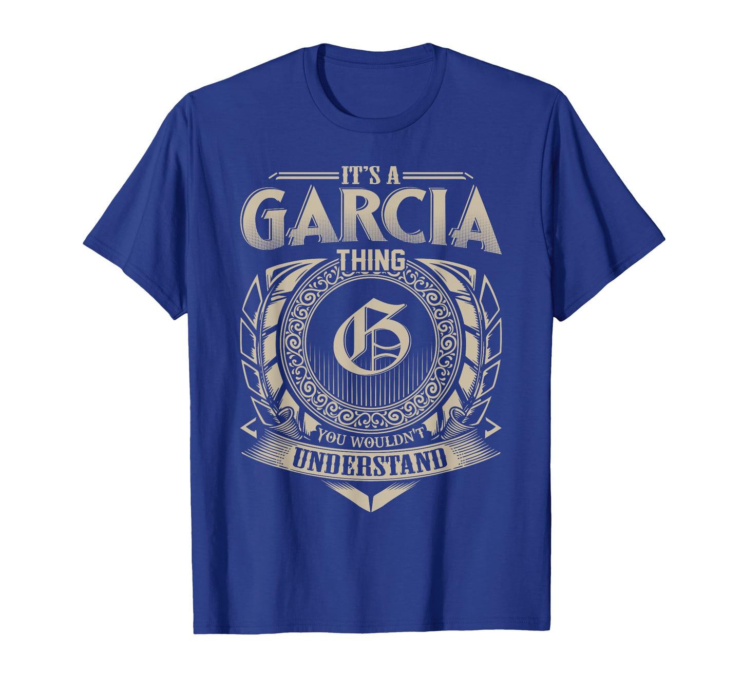 It's A GARCIA Thing You Wouldn't Understand Name Vintage T-Shirt