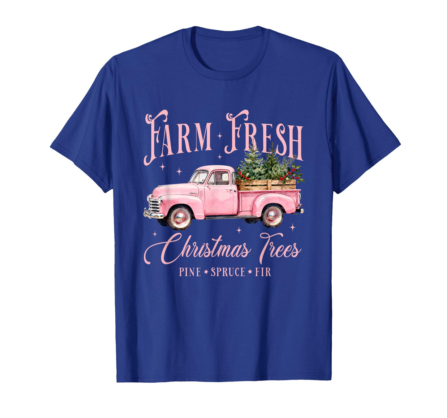 Farm Fresh Christmas Trees On Truck Pink Wagon Xmas Farmer T-Shirt