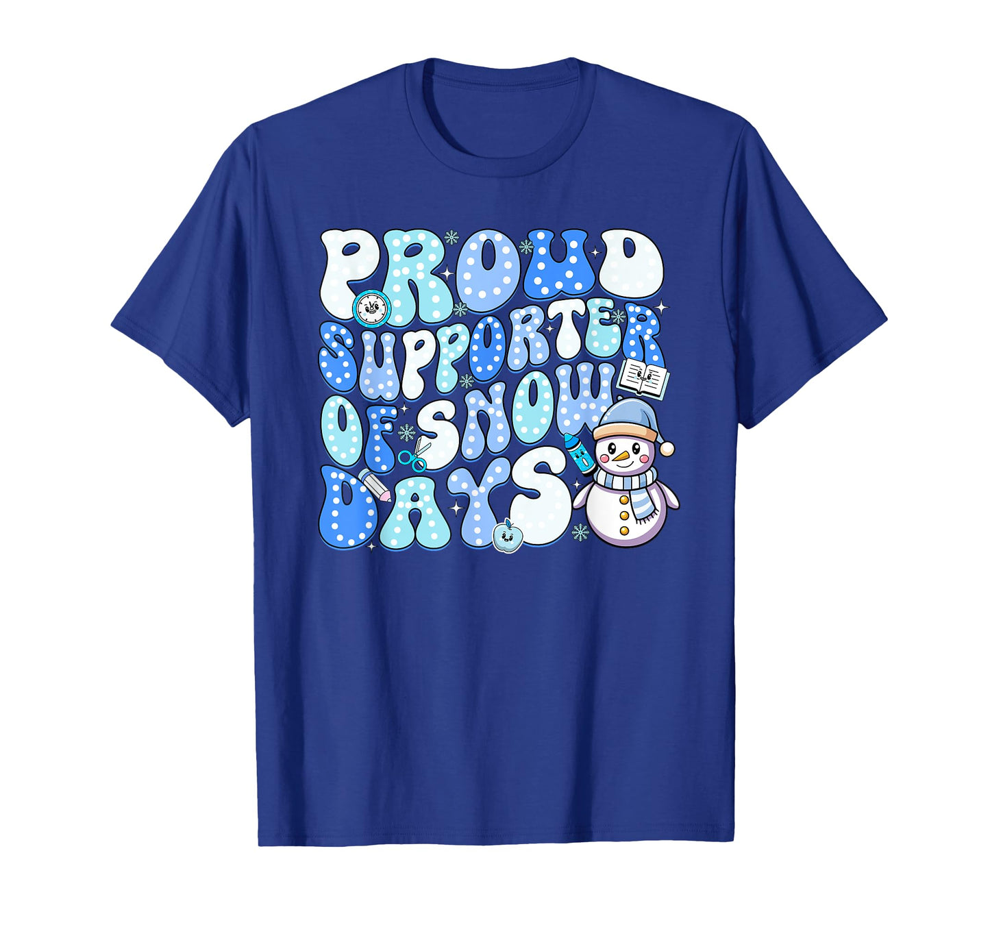 Proud Supporter of Snow Days Funny Teacher T-Shirt