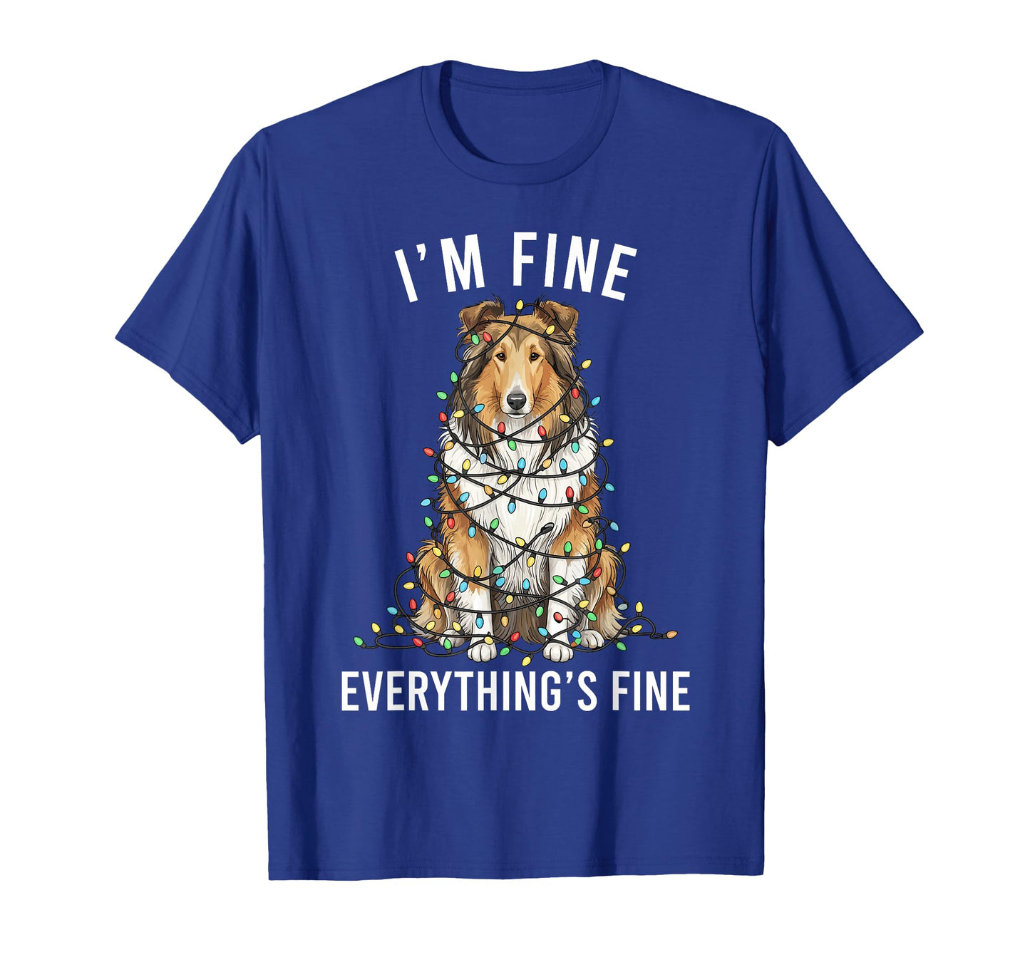 Rough Collie Christmas I'm Fine Everything is Fine T-Shirt