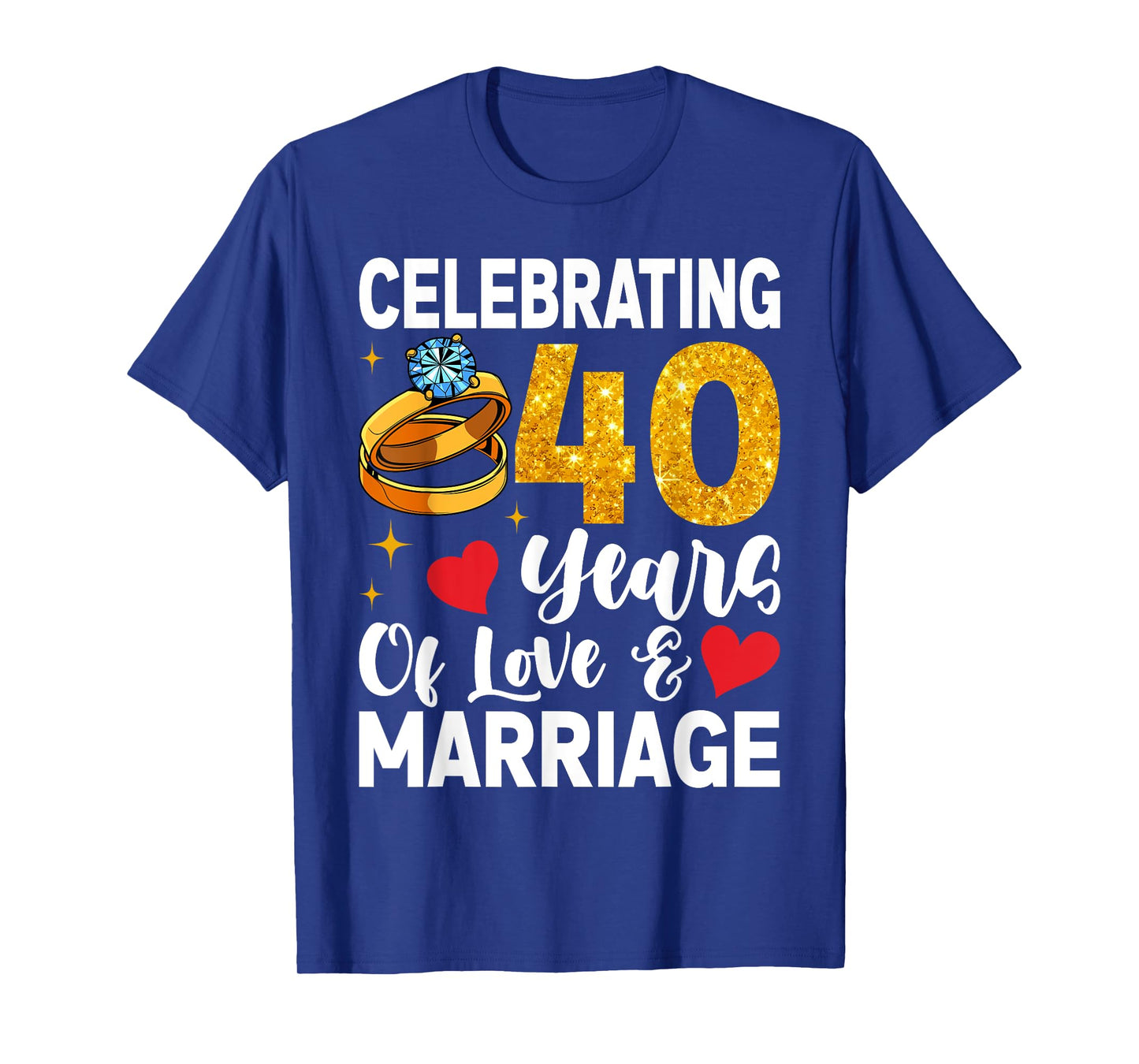 Funny 40 Years Of Love And Marriage 40th Wedding Anniversary T-Shirt