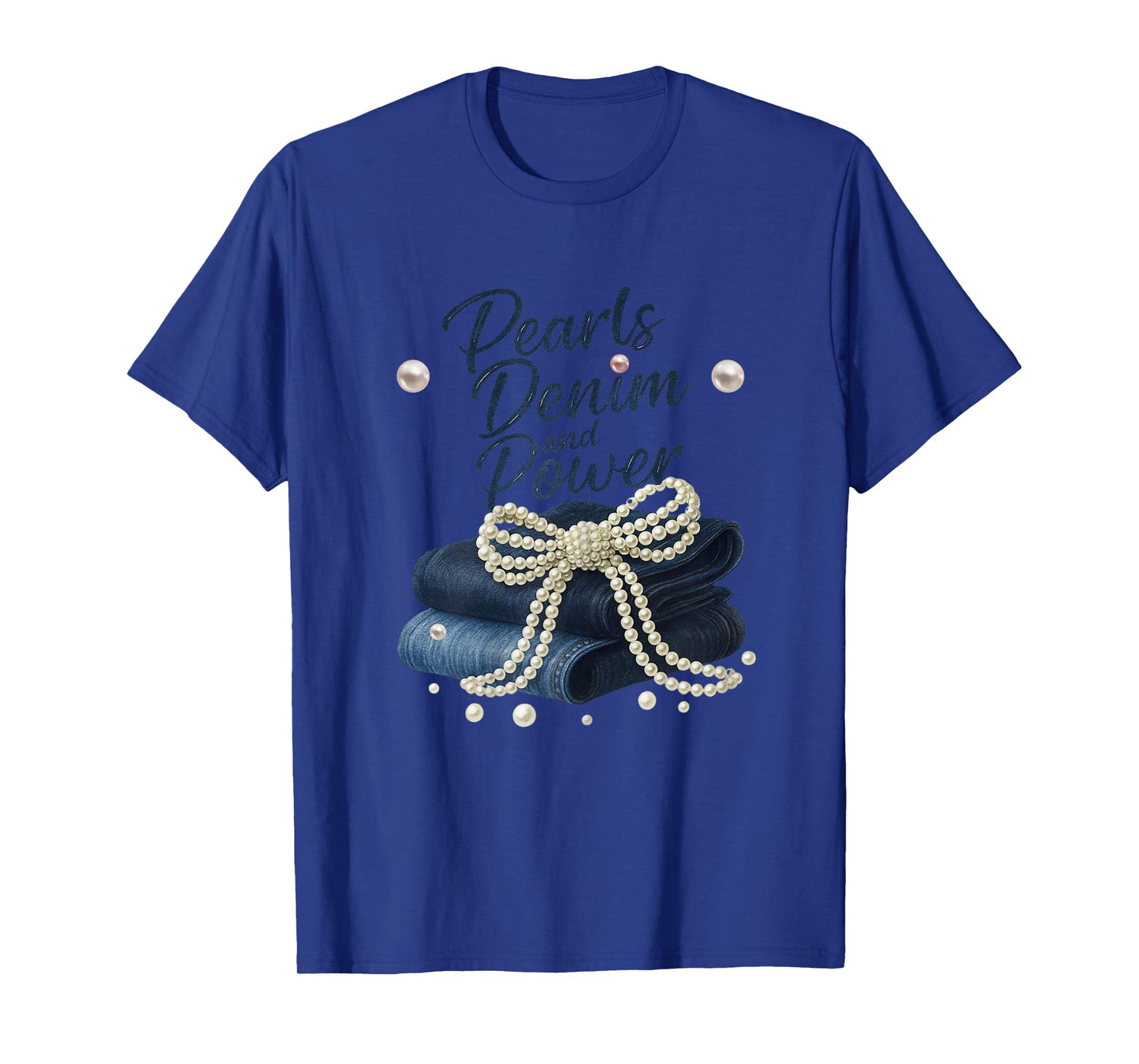 Pearls Denim and Power Coquette for Ladies Women Skinny Jean T-Shirt