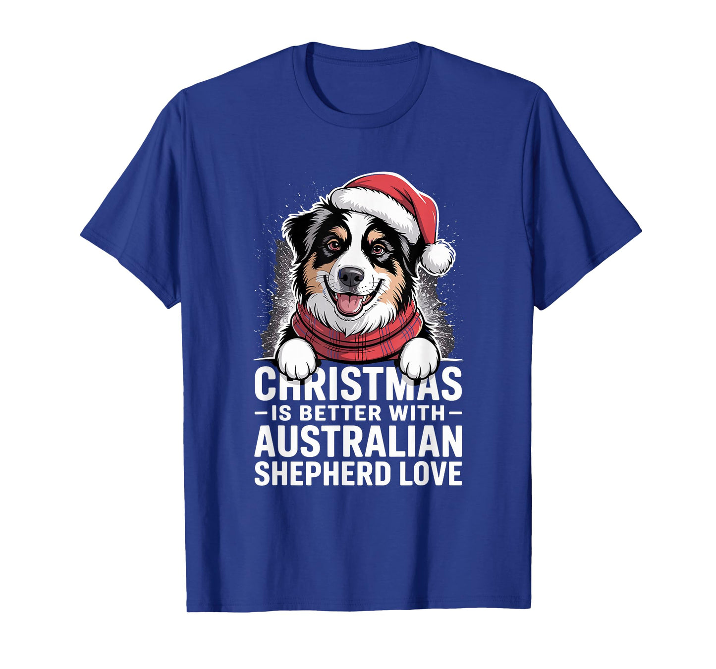 Funny Christmas is Better with Australian Shepherd Love T-Shirt