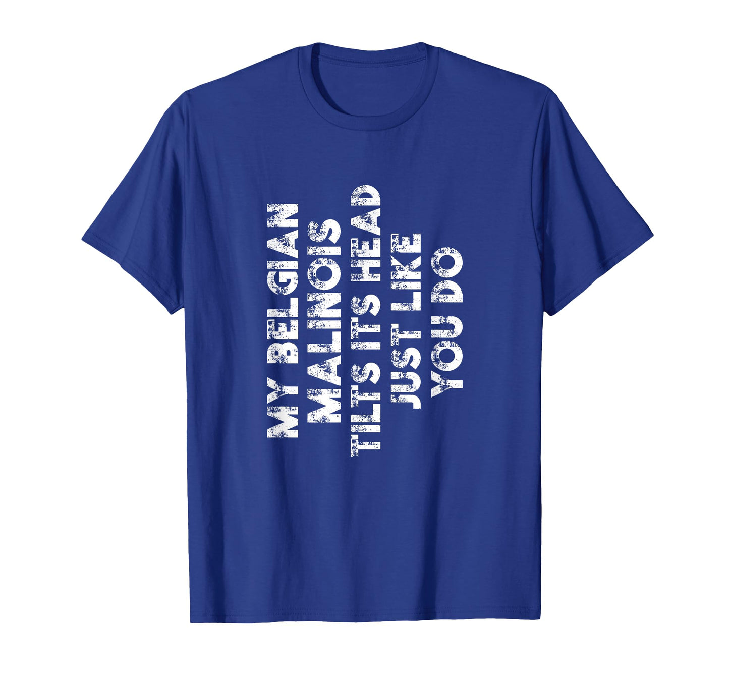 Belgian Malinois Mom Dad Funny Dog Lover Gift Women Men Kids T-Shirt