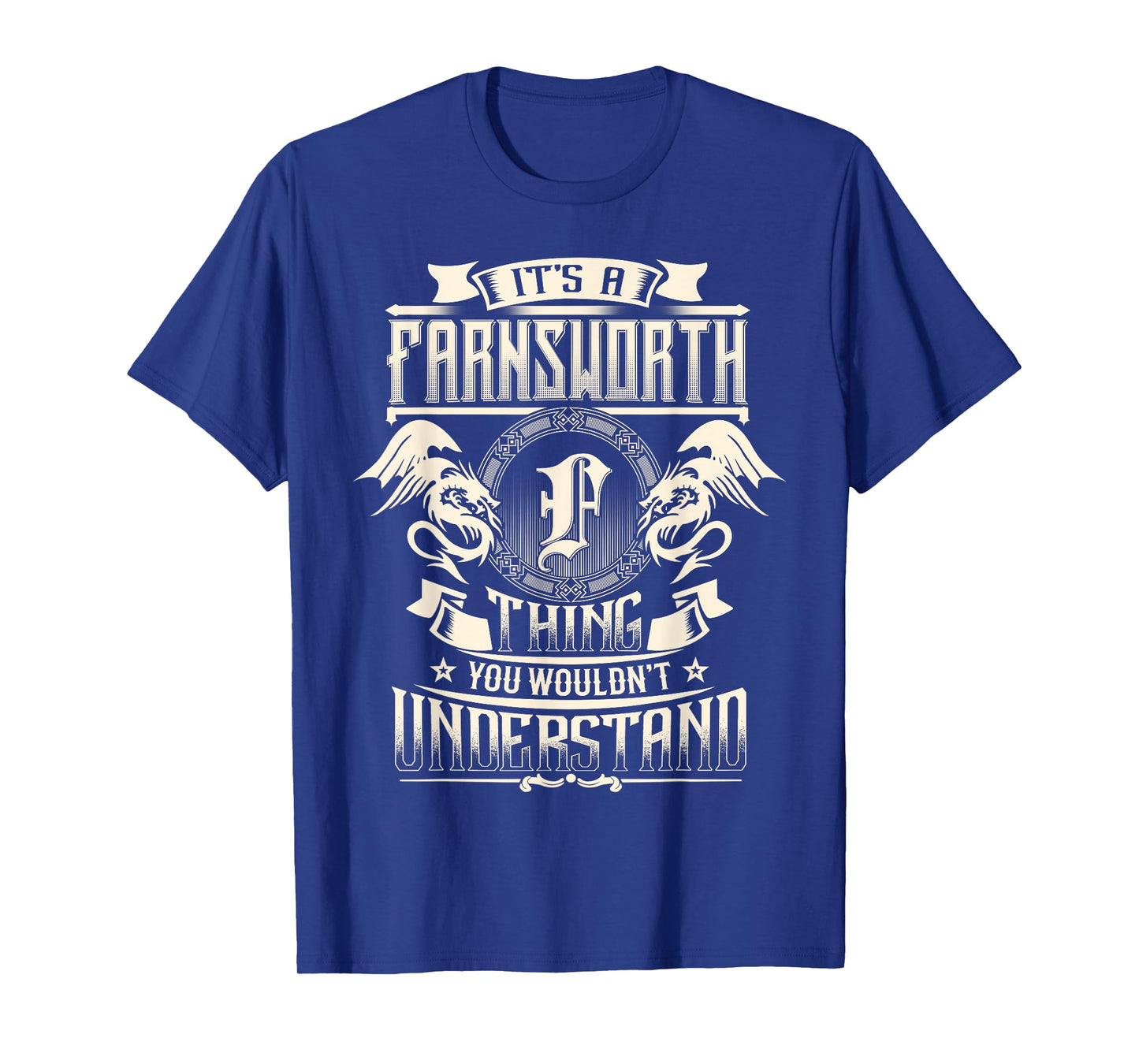 It's A Farnsworth Thing You Wouldn't Understand Family Name T-Shirt