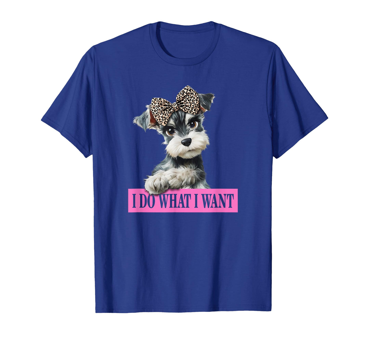 Funny Womens I Do What I Want Miniature Schnauzer Lover T-Shirt