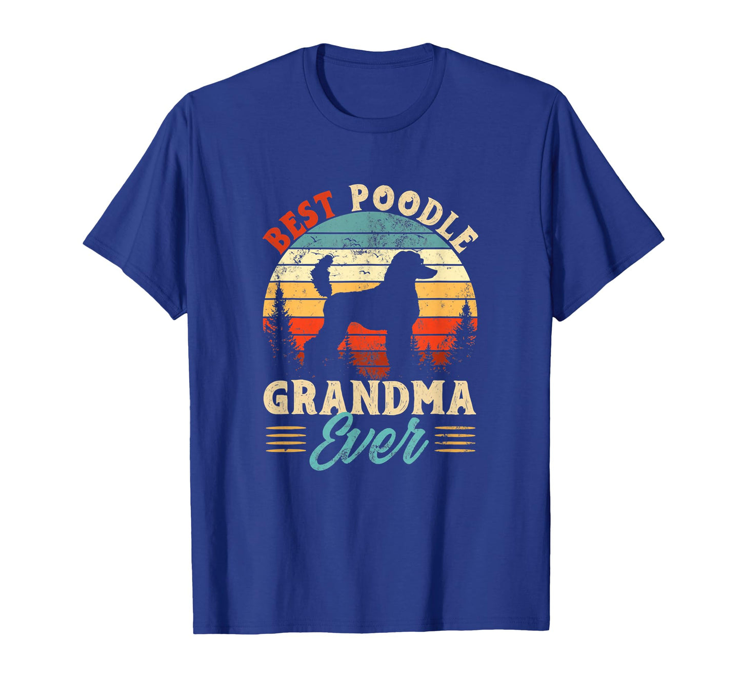 Best Poodle Grandma Ever Dog Lover - The best for Grandma T-Shirt