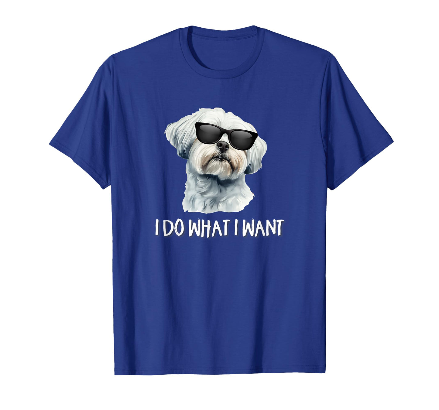 Funny Cute Sunglasses I Do What I Want Maltese Lover T-Shirt