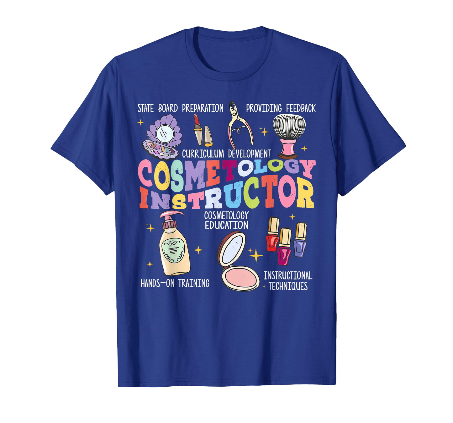 Cosmetology Instructor Art For Men Women Trainers T-Shirt
