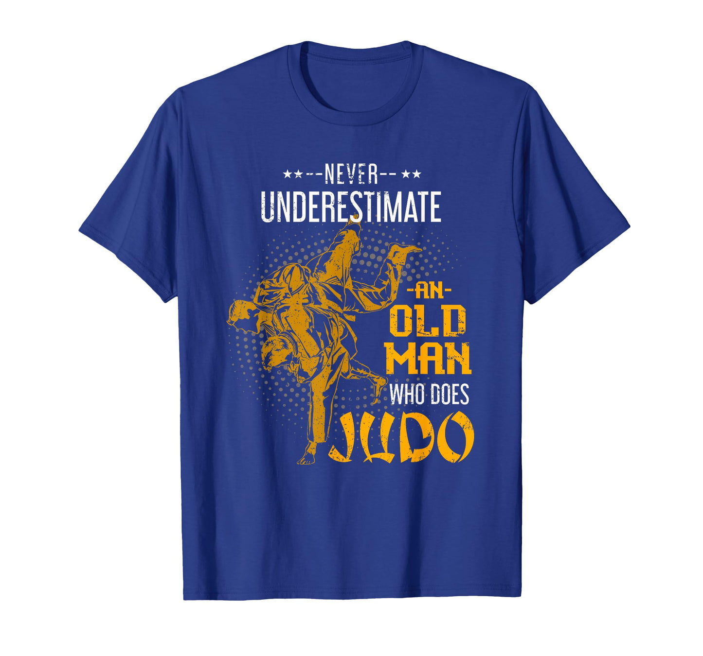 Never Underestimate an Old Man Who Does Judo T-Shirt