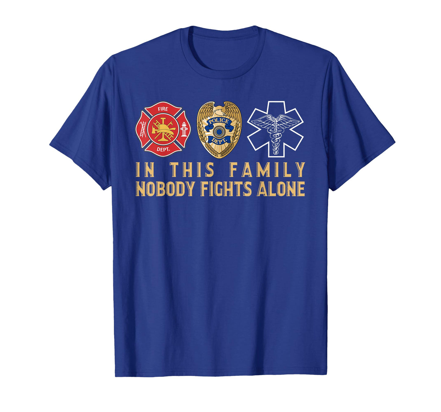In This Family Nobody Fights Alone Police Firefighter EMS T-Shirt